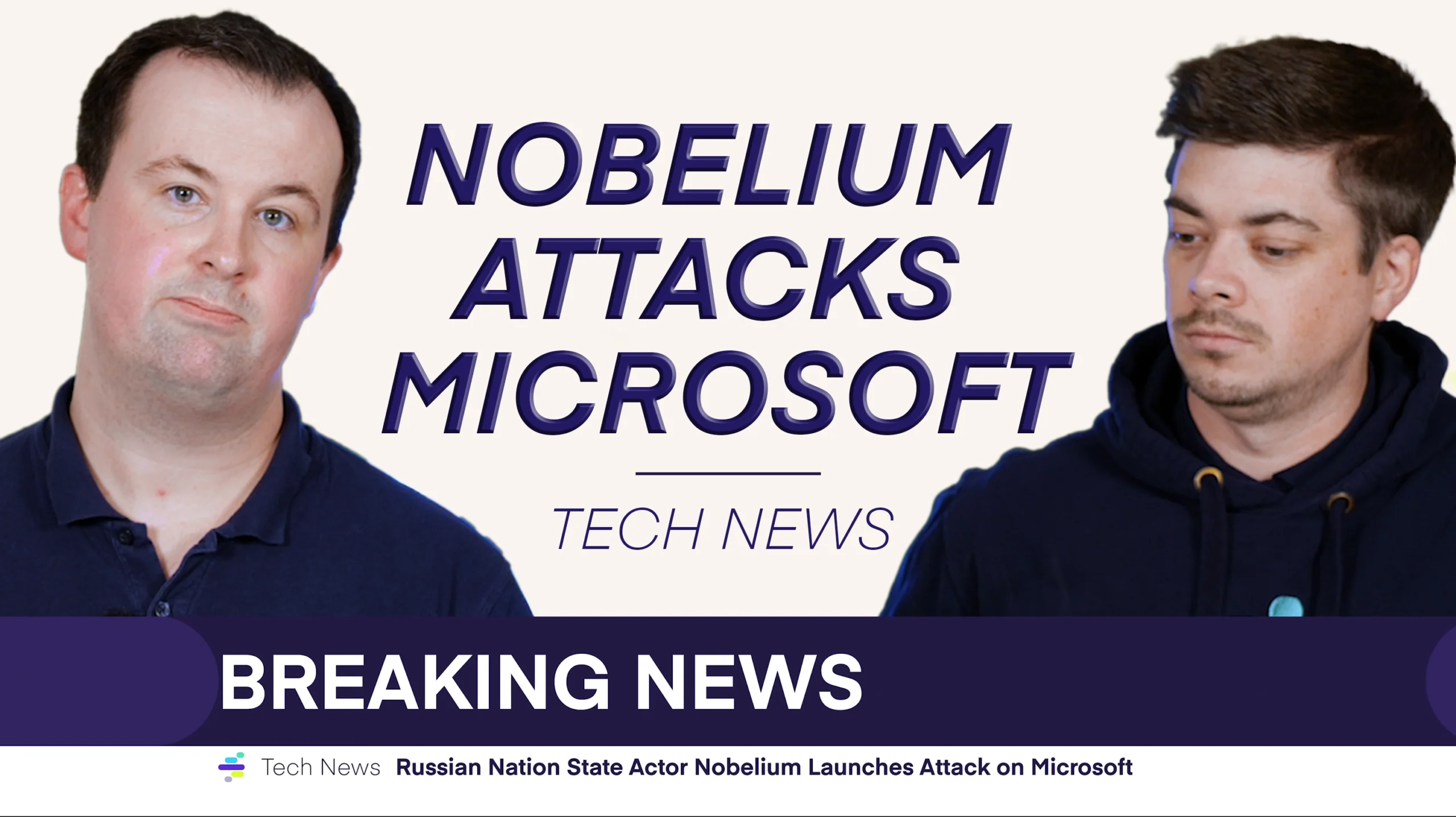 Chris Piggott and Dean Murray on an abstract cream background with "Nobelium Attacks Microsoft - Tech News" written