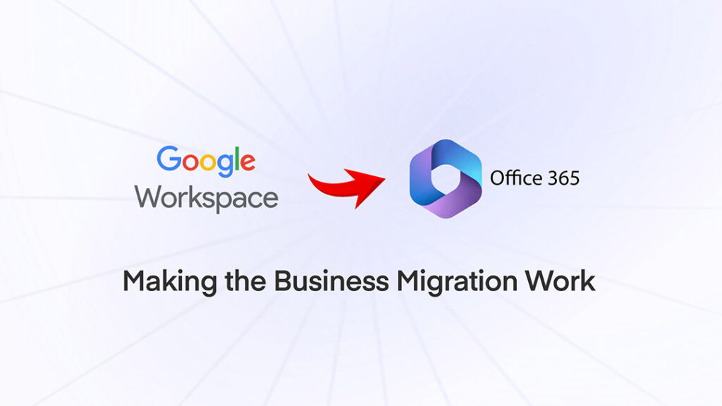 How To Migrate From Google Workspace To Office 365