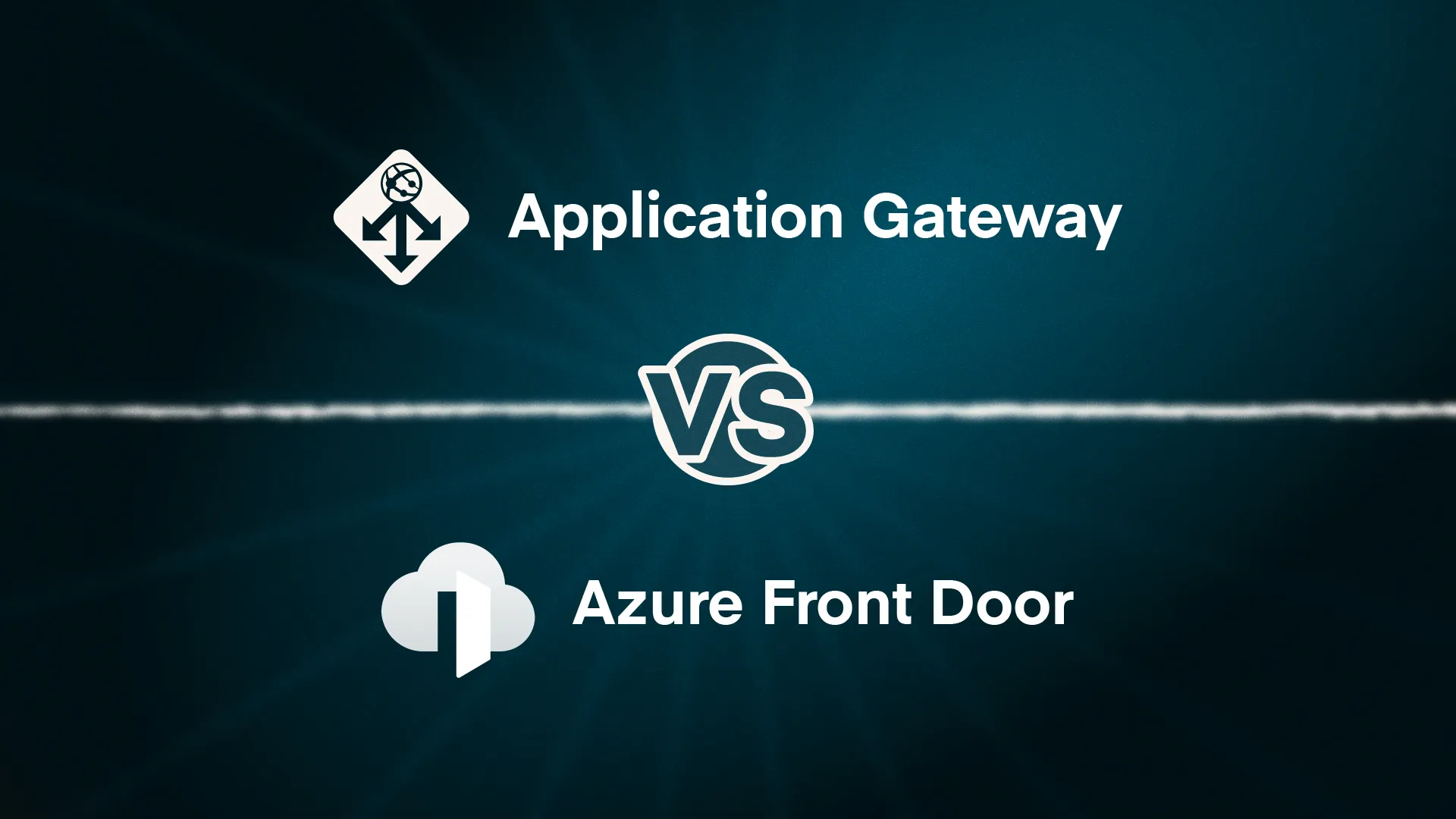 Azure Front Door vs Application Gateway