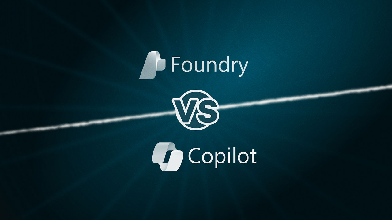 graphic showing Microsoft Foundry vs Copilot